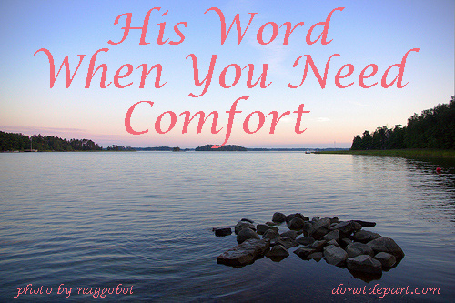 His Word When You Need Comfort