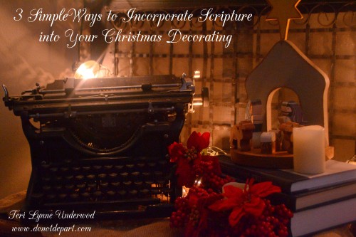 3 Simple Ways to Add Scripture into Your Christmas Decorating www.donotdepart.com