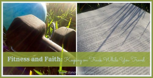 Fitness and Faith: Keeping on Track While You Travel via Do Not Depart