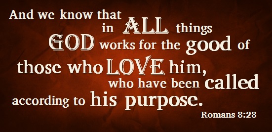 In all things God works for the good of those who love him, who