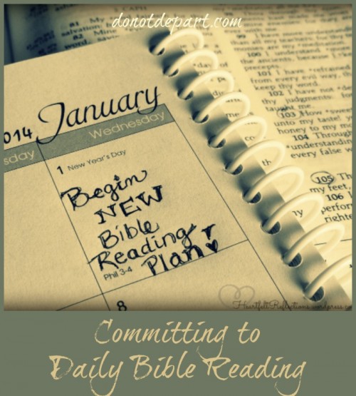 Committing to Daily Bible Reading {guest post month on DoNotDepart.com}