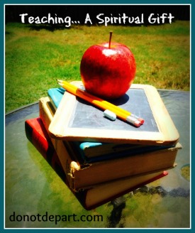 Teaching A Spiritual Gift - Do Not Depart