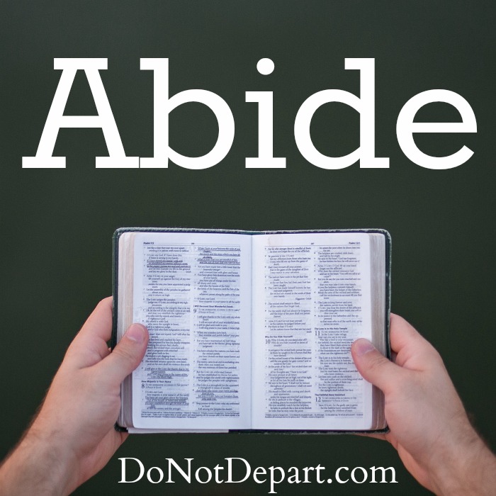 Why should you abide in God's Word? Scripture gives many reasons - join us at Do Not Depart to learn more. #WhyAbide