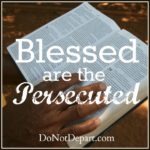 Blessed are the Persecuted