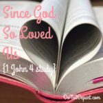Since God Loved Us {1 John 4 study}