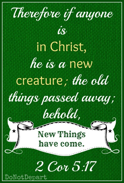 New Creature in Christ from DoNotDepart.com