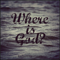 Where is God? series at DoNotDepart.com