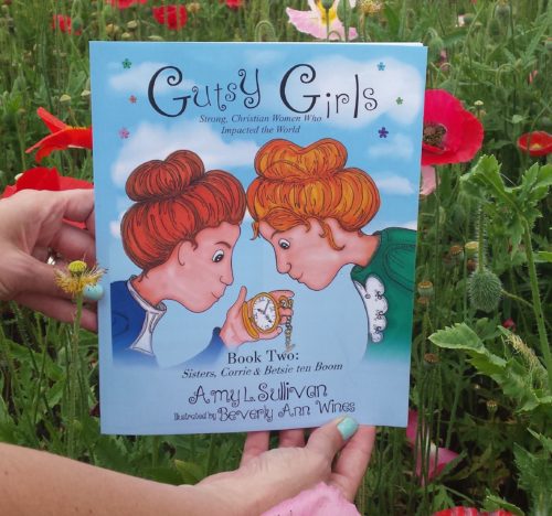 Encourage your kids to live with gutsy faith! Read about Amy Sullivan's new book "Gutsy Girls: Corrie and Betsie ten Boom".
