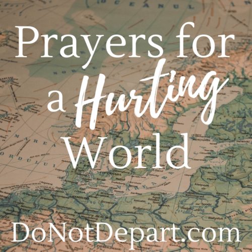 Prayers for a Hurting World month-long series at DoNotDepart.com includes printable prayer cards