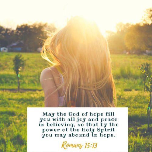 Abound in hope, friends!