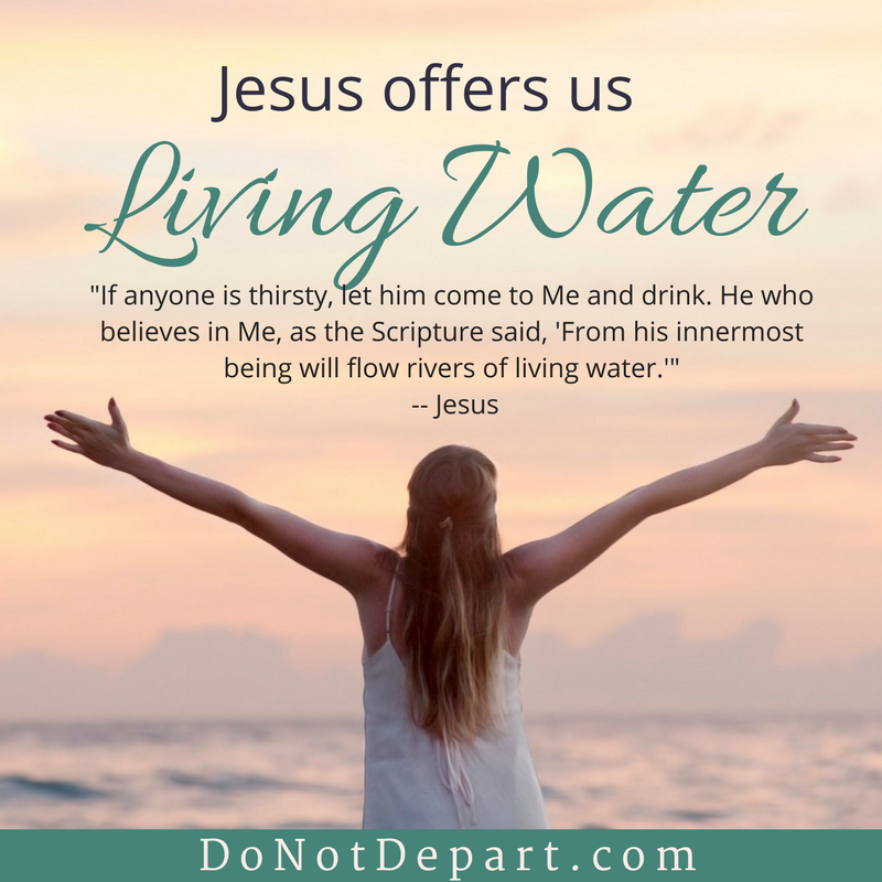 Jesus Offers us Living Water... Read more at DoNotDepart.com
