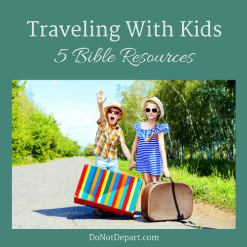 Traveling With Kids - 5 Bible Resources. Help your kids stay in the Word while on the road! Check out these five resources as you plan your vacation.