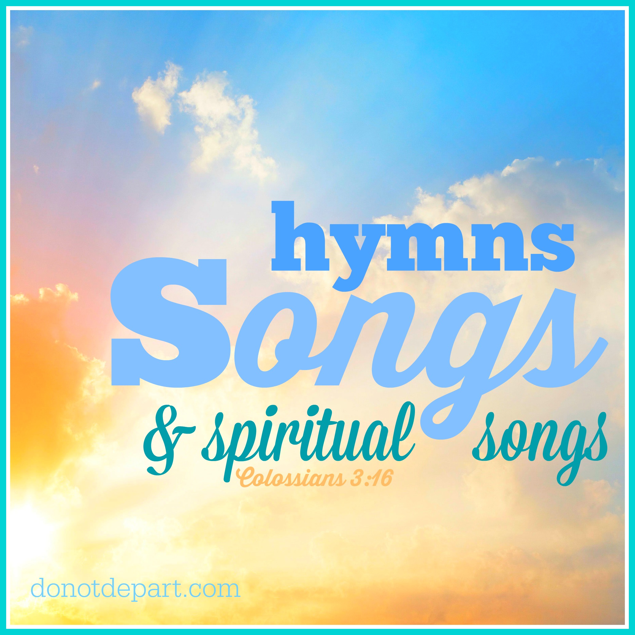 songs-hymns-spiritual-songs-as-bible-study-tools-do-not-depart