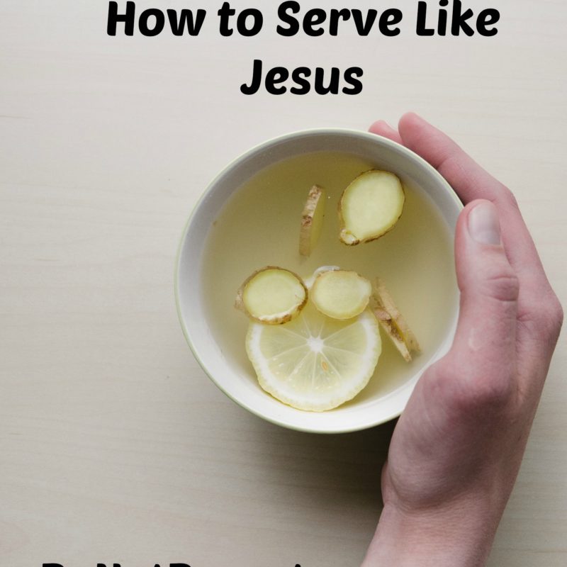 How to Serve Like Jesus