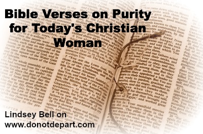 Bible Verses on Purity for Today's Christian Woman - Do Not Depart