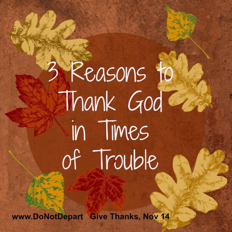 3 Reasons to Thank God in Times of Trouble