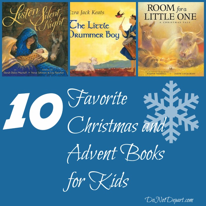 10 Favorite Christmas and Advent Books for Kids {DoNotDepart.com}