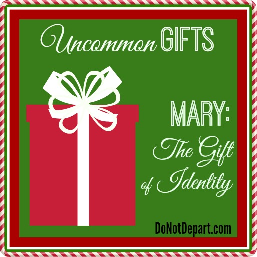 Mary: The Gift of Identity