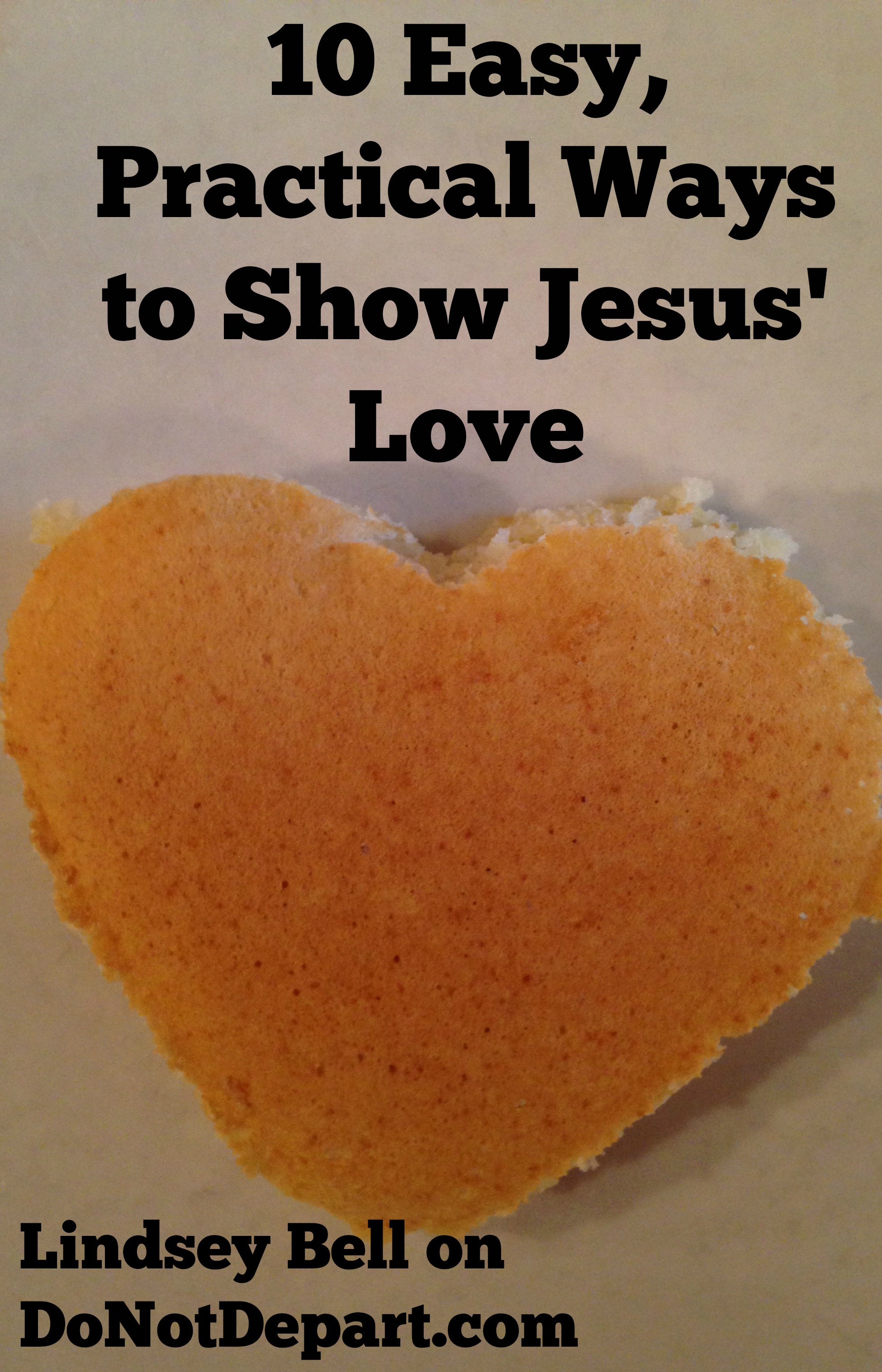 10 easy ways to show Jesus' love to your friends and family