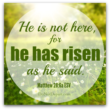 Matthew 28:6 – He Has Risen!