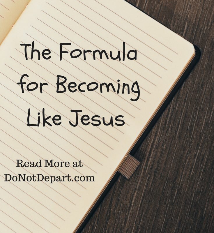 The Formula for Becoming Like Jesus