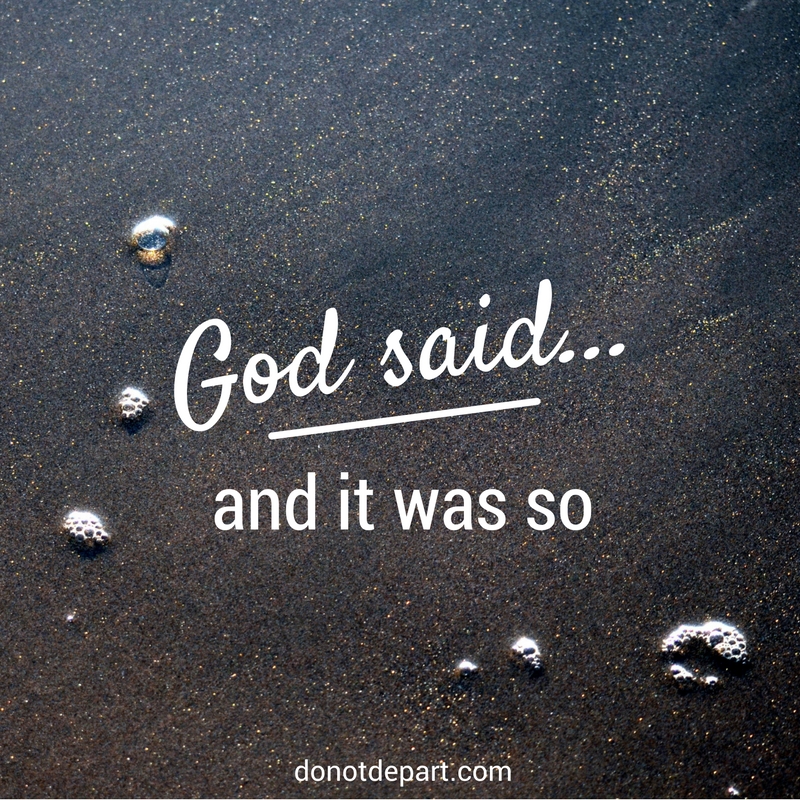 God Said It…And It Was So