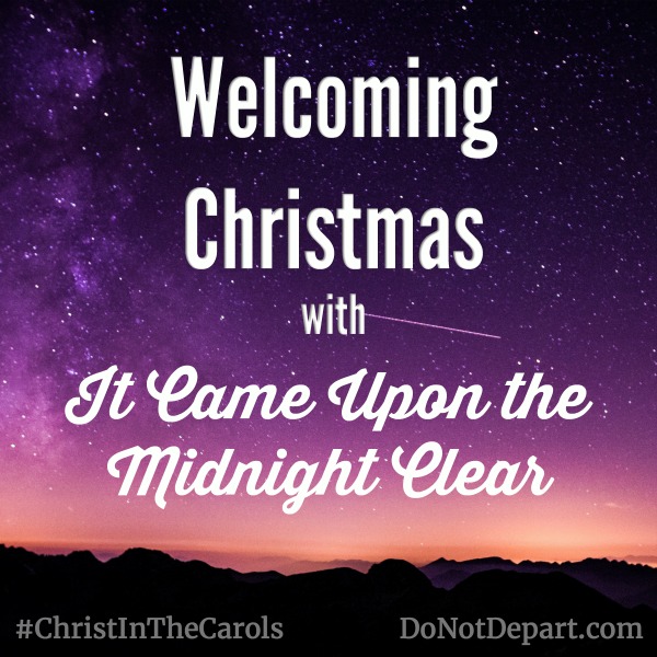 As We Come to Christmas Morning – {A look at It Came Upon the Midnight Clear}