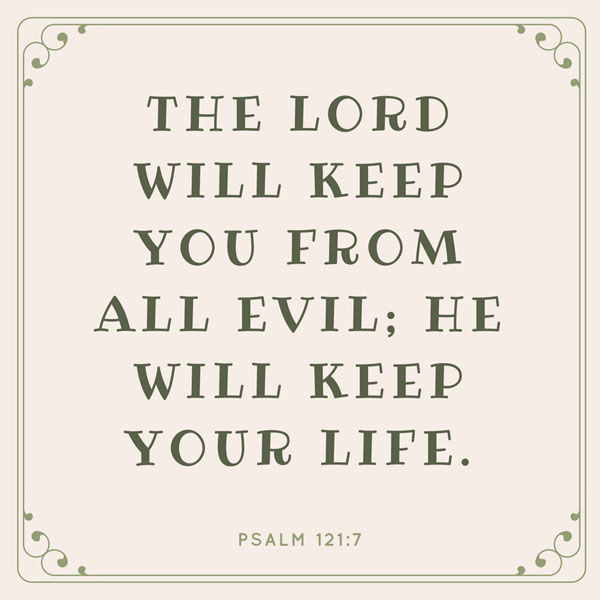 Your Life Is Kept Memorizing Psalm 121:7 - Do Not Depart