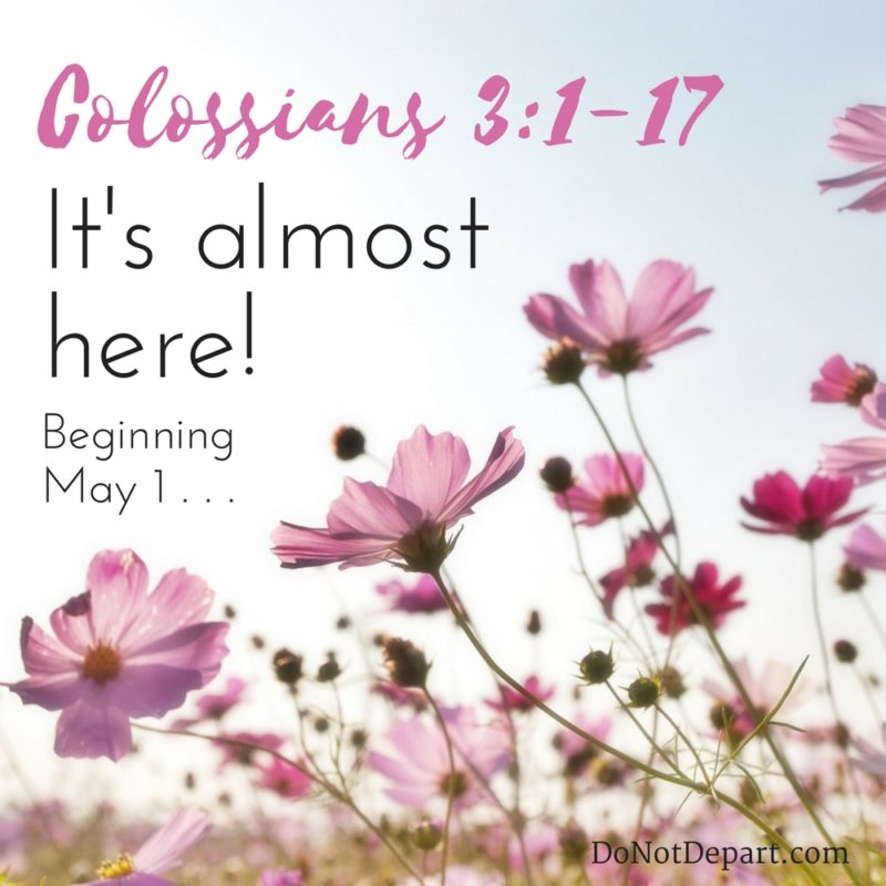 Almost here – Memorize Colossians 3:1-17