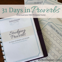 31 Days of Wisdom and Growth -- Studying Proverbs Free Printable Packet at DoNotDepart.com