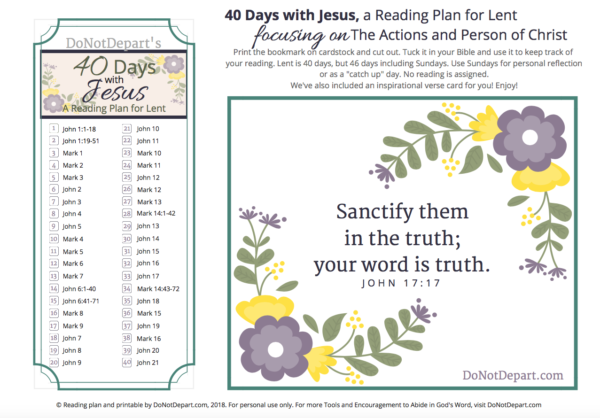 40 Days with Jesus - A Christian Reading Plan for Lent. FREE Printable Bookmark and Bible verse image from the Women's Ministry DoNotDepart.com