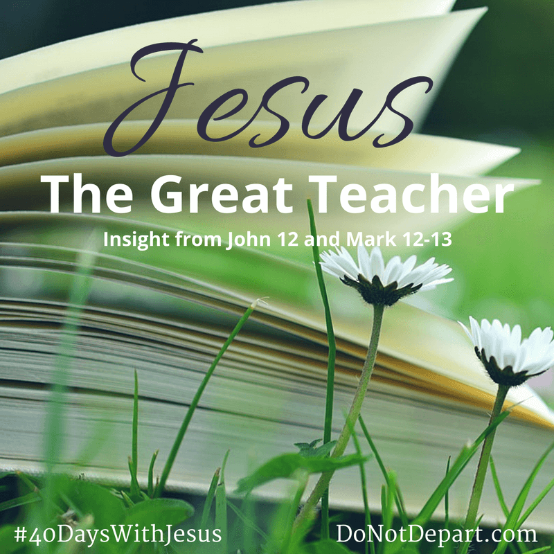 Jesus, the Great Teacher. Read more at the Christian Women's Ministry DoNotDepart.com 