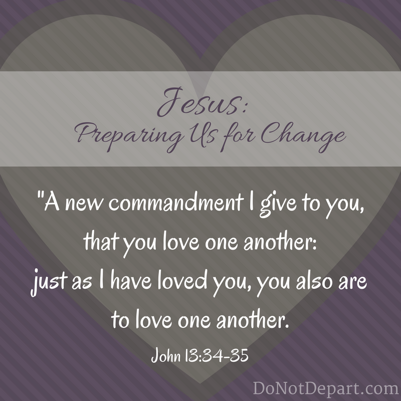 Jesus: Preparing Us for Change – Mark 14:1-42, John 13 & 14