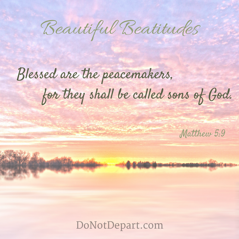 Beautiful Beatitudes: Blessed are the Peacemakers