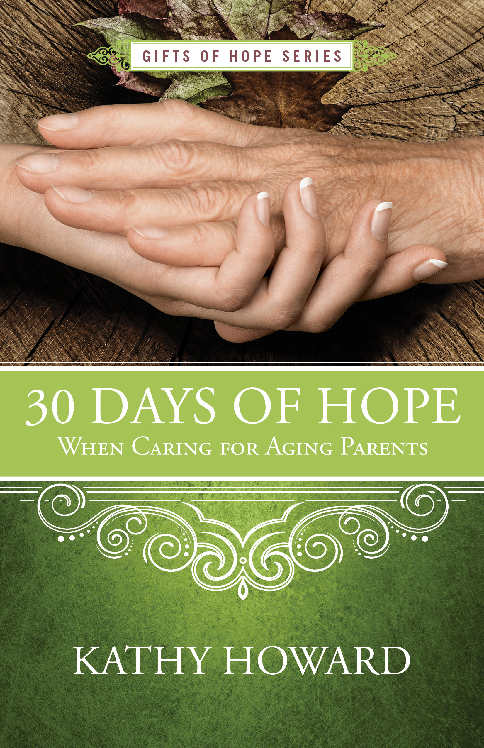 30 Days of Hope When Caring for Aging Parents - Read and Excerpt of Kathy Howard's newest book on DoNotDepart.com