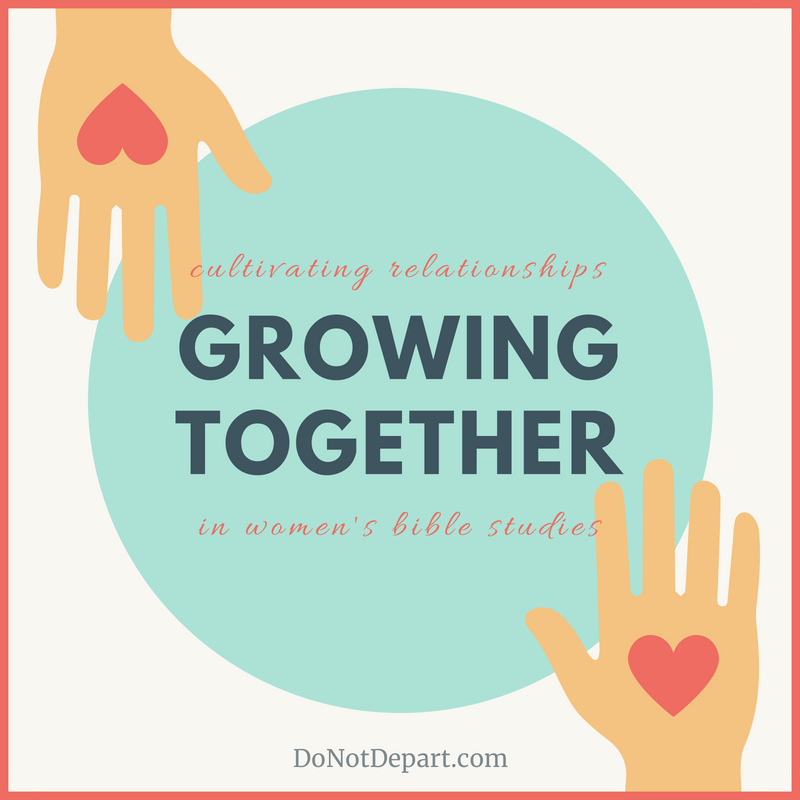 Growing Together: Cultivating Relationships in Women’s Bible Studies