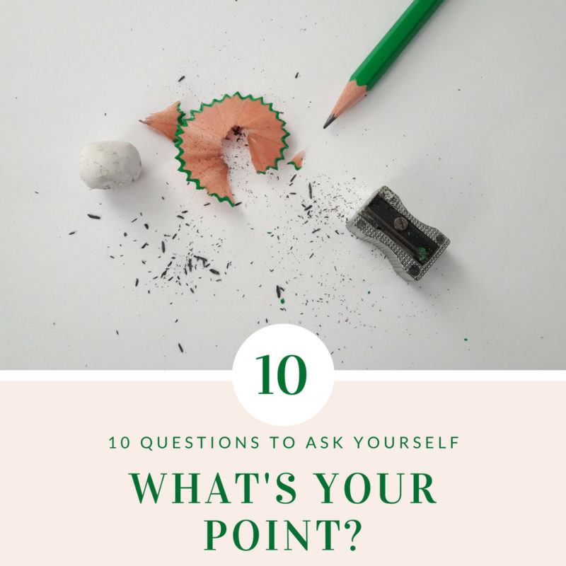 What’s Your Point? 10 Questions to Ask Yourself as You Lead {+ Printable}