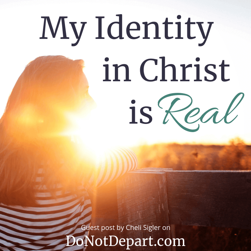 Guess post by Cheli Sigler: My Identity in Christ is Real from our series called, "Who Am I? Exploring Our Identity in Christ"