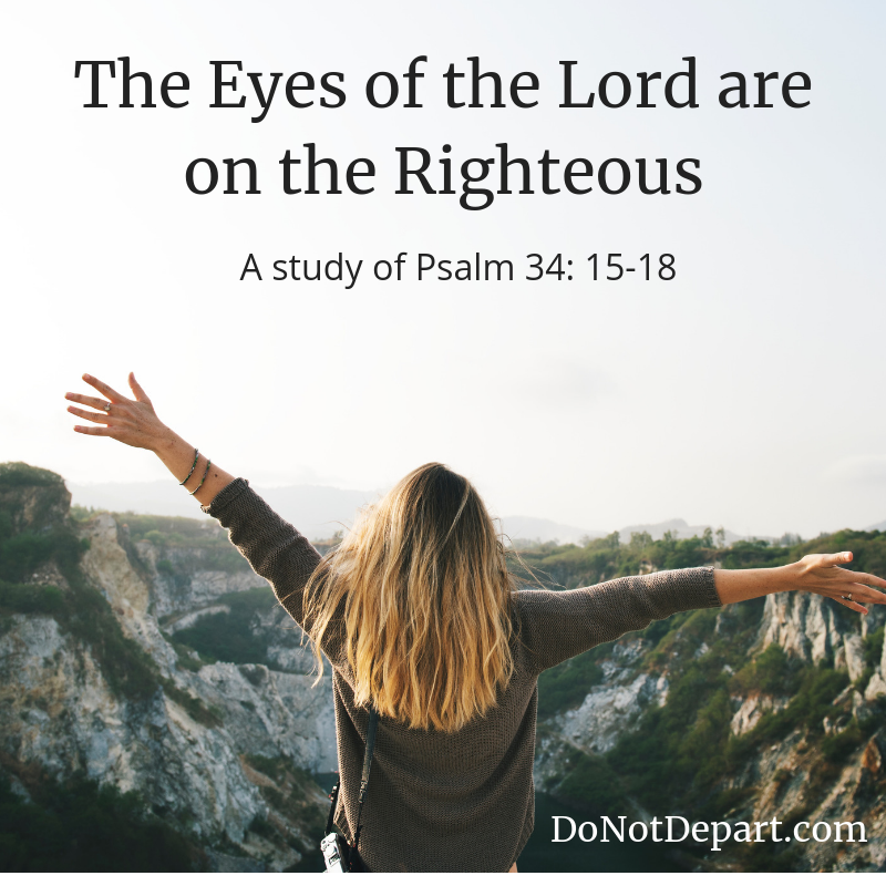 The Eyes of the Lord are on the Righteous