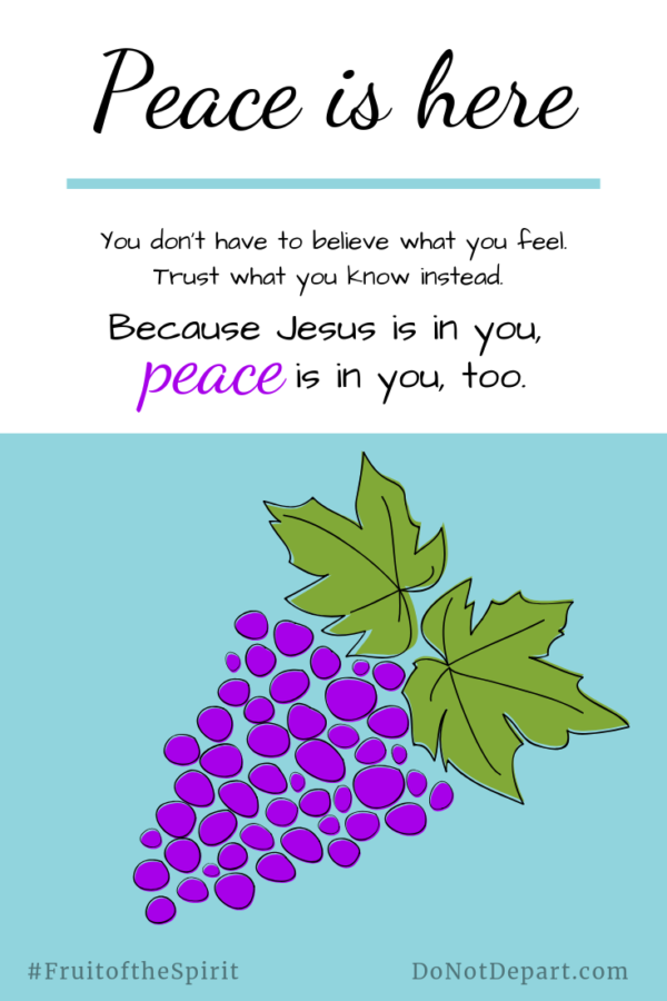 Peace is here- fruit of the Spirit