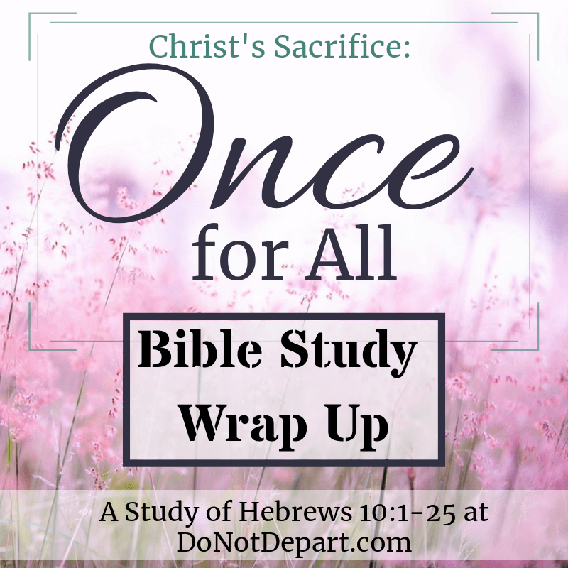 Once for All:  Bible Study Wrap Up