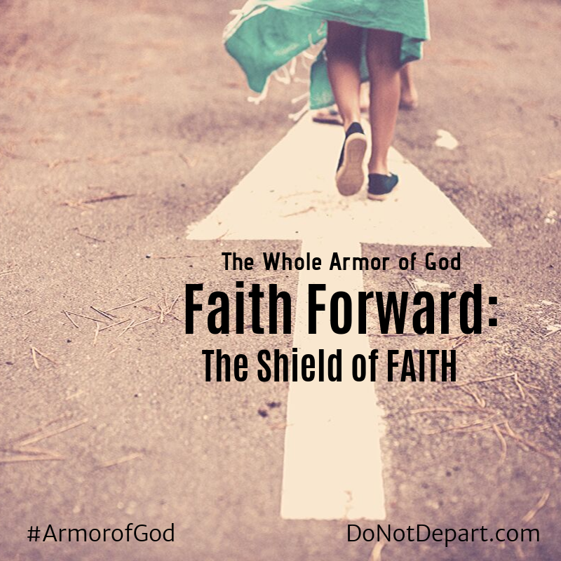 Faith Forward: The Shield of FAITH
