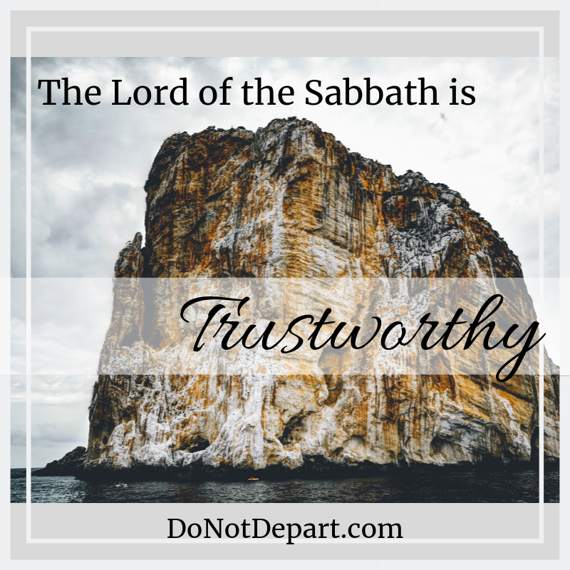 The Lord of the Sabbath is Trustworthy