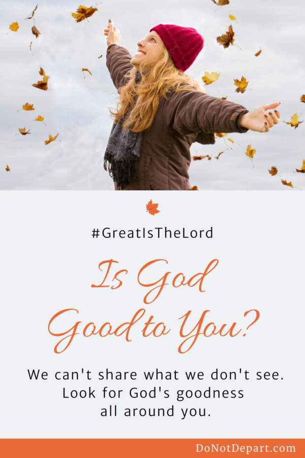Is God Good to You?