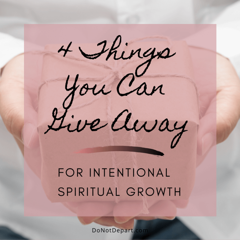 What Can You Give Away Today? 4 Things to Give Outside the Church Walls {Intentional Spiritual Growth}