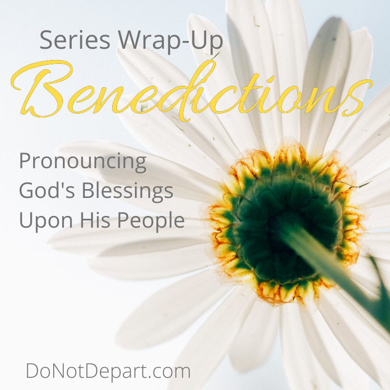 Benedictions: Series Wrap-Up