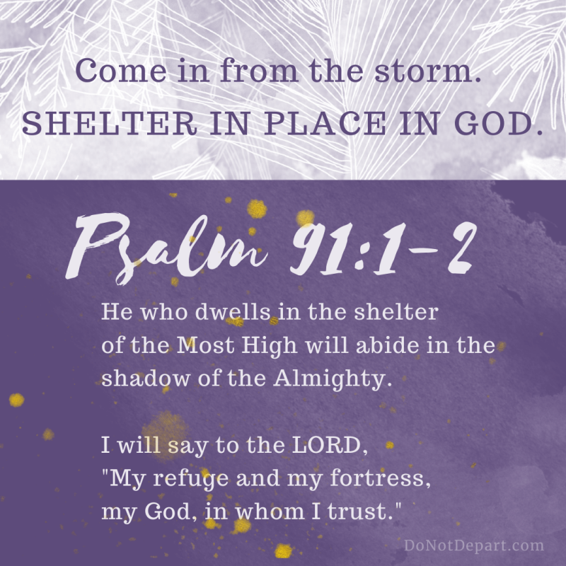 How to Shelter-in-Place in God With the 9-1-1 of Psalms {Psalm 91:1-2}