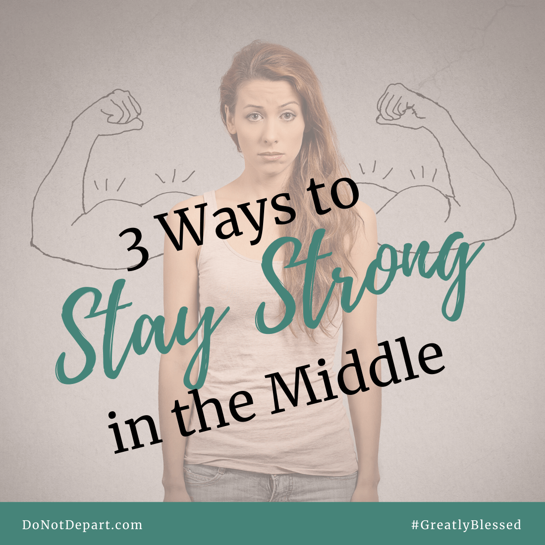 3 Ways to Stay Strong in the Middle