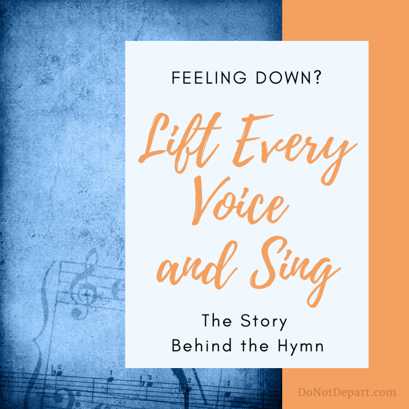 Feeling Down? Lift Every Voice and Sing – The Story Behind the Hymn