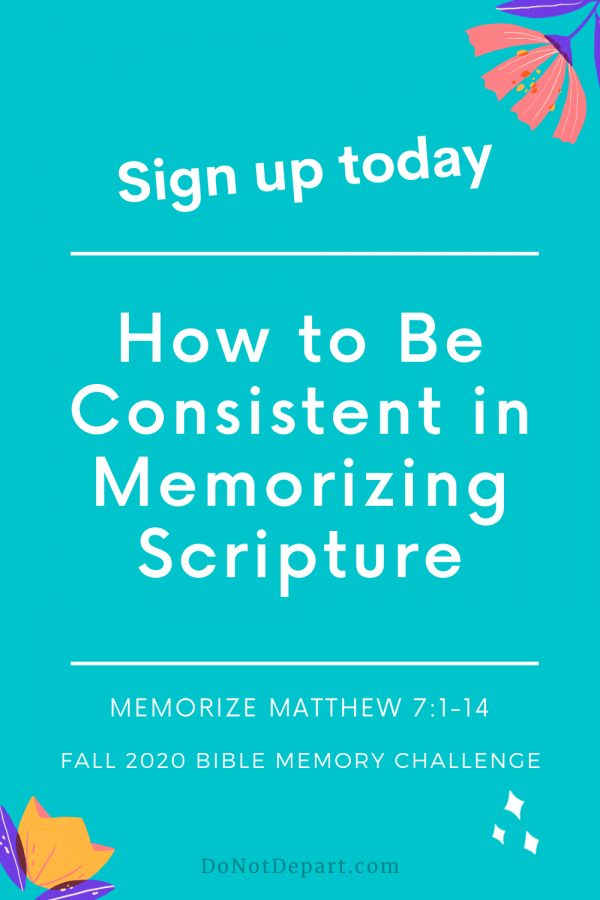 How to Be Consistent in Memorizing Scripture